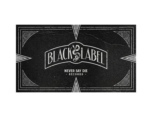 Label: Never Say Die: Black Label, musical term