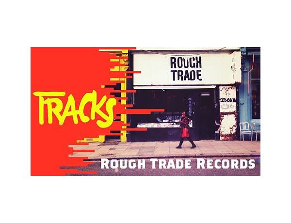 Label: Rough Trade Records, musical term