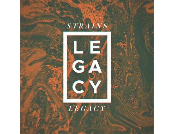 Legacy en Lyrics [Strains]