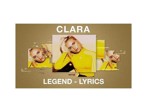 Legend en Lyrics [Clara (DNK)]