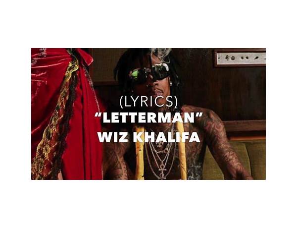 Letterman en Lyrics [Wiz Khalifa]