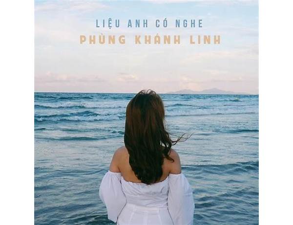 Liệu Anh Có Nghe vi Lyrics [Phùng Khánh Linh]