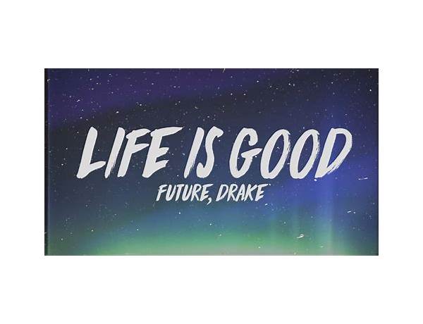 Life Is Good en Lyrics [Ephemerals]