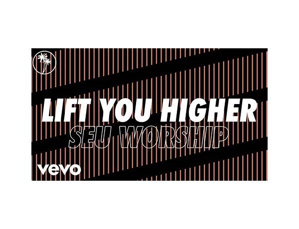 Lift You Higher en Lyrics [SEU Worship]