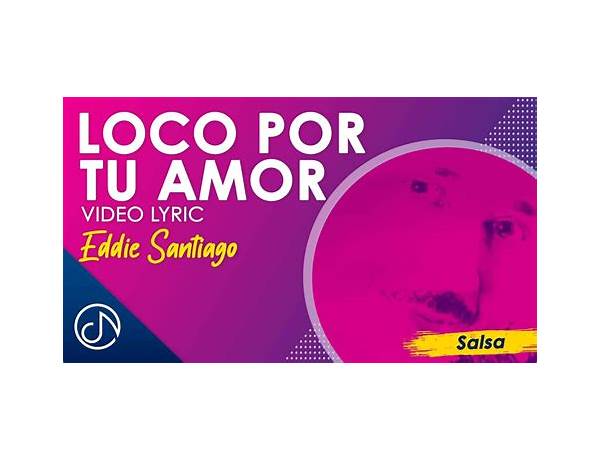 Loco por tu amor es Lyrics [Chabelos]