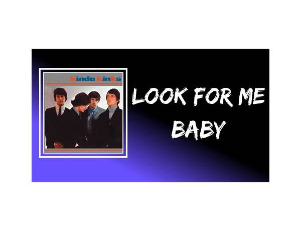 Look for Me Baby en Lyrics [The Kinks]