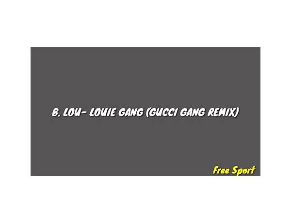 Louie Gang en Lyrics [Dashboi Ant]