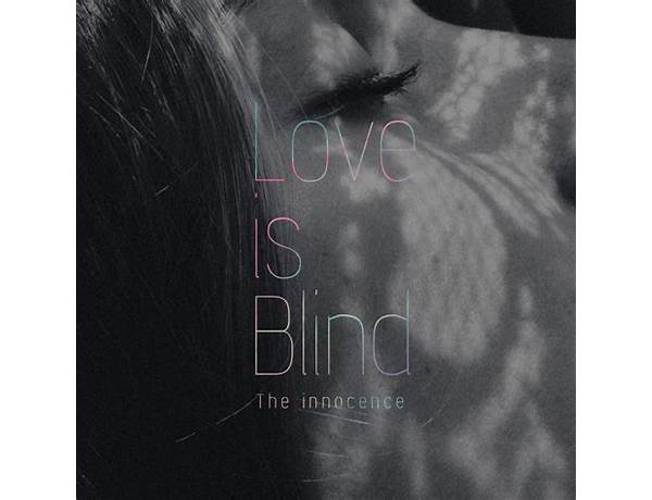 Love is Blind en Lyrics [The Innocence (USA)]