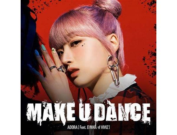 Make U Dance en Lyrics [ADORA (Ft. EUNHA (은하))]