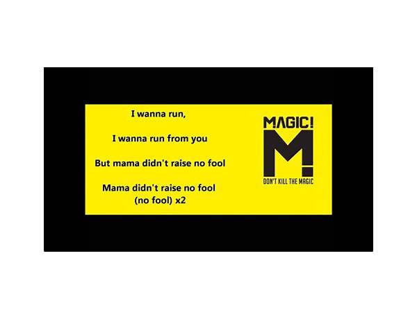 Mama Didn\'t Raise No Fool en Lyrics [MAGIC!]