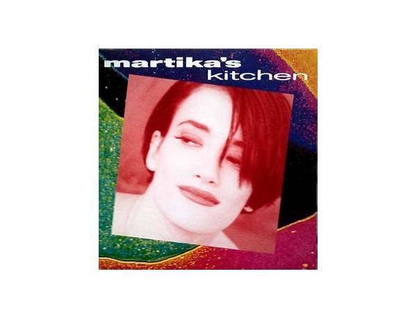 Martika\'s Kitchen en Lyrics [Martika]
