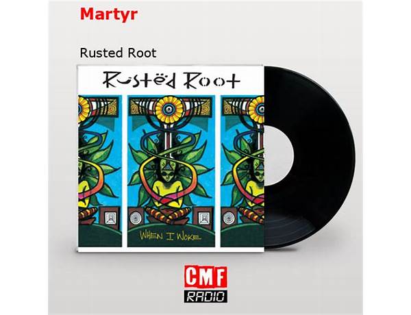 Martyr en Lyrics [Rusted Root]