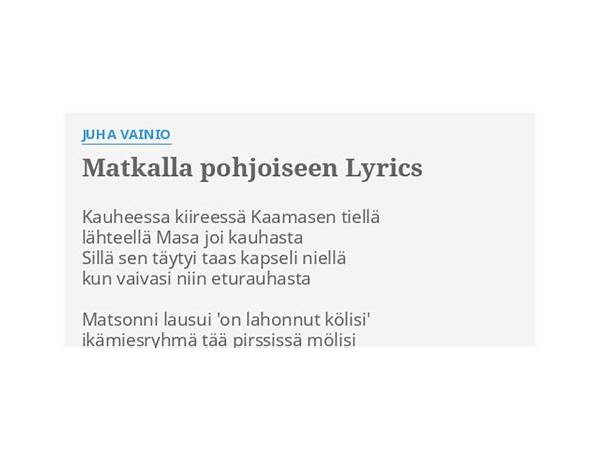 Matkalla pohjoiseen fi Lyrics [Juha Vainio]