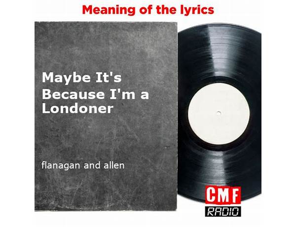 Maybe It\'s Because I\'m a Londoner en Lyrics [Flanagan & Allen]