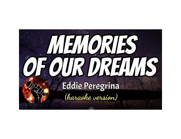Memories of our dreams en Lyrics [Eddie Peregrina]