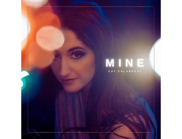 Mine en Lyrics [Cat Calabrese]