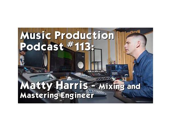 Mixing Engineer: Matty Harris, musical term