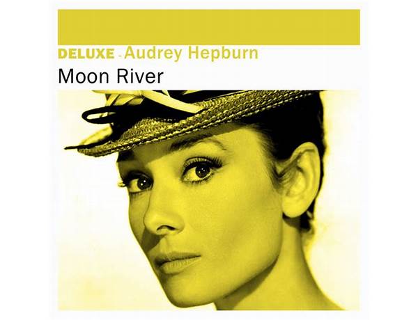 Moon River Is A Cover Of: Moon River By Audrey Hepburn, musical term