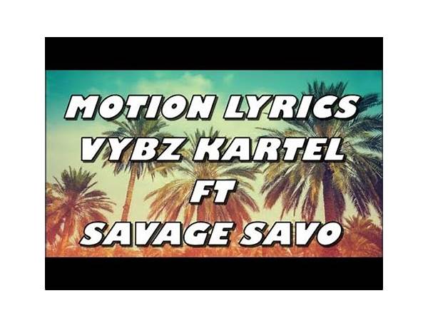 Motion en Lyrics [Vybz Kartel]