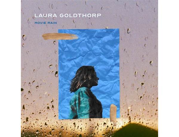 Movie Rain en Lyrics [Laura Goldthorp]