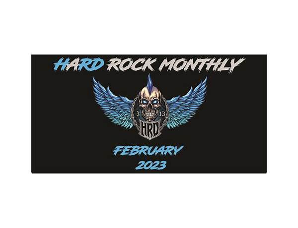 NEW FEATURE! Hard Rock Monthly – February 2023