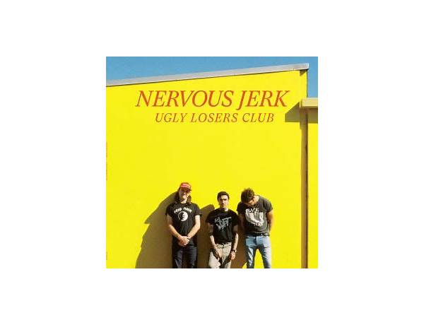 Nervous Jerk - Ugly Losers Club