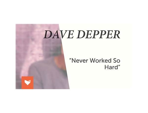 Never Worked So Hard en Lyrics [Dave Depper]