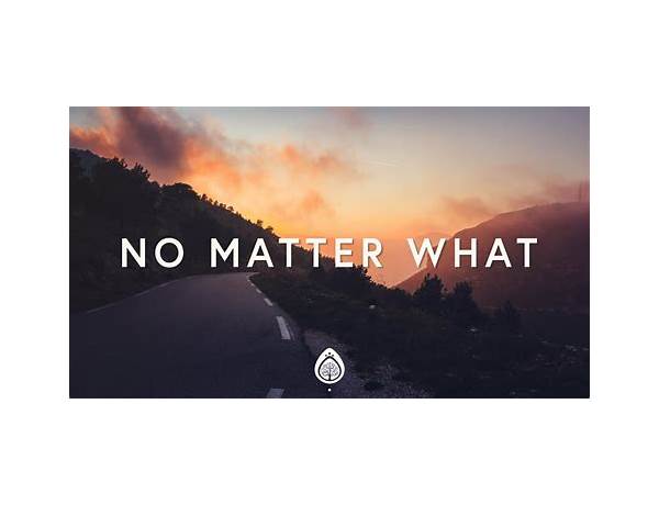 No Matter What en Lyrics [Just.a.Dj]