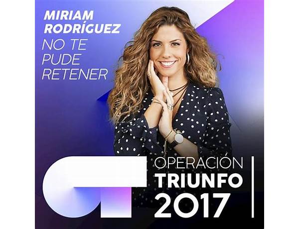 No te pude retener es Lyrics [Operación Triunfo 2017]