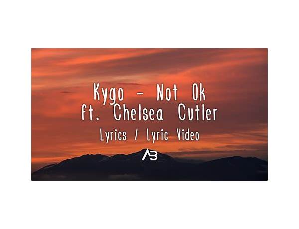 Not Ok en Lyrics [Kygo & Chelsea Cutler]