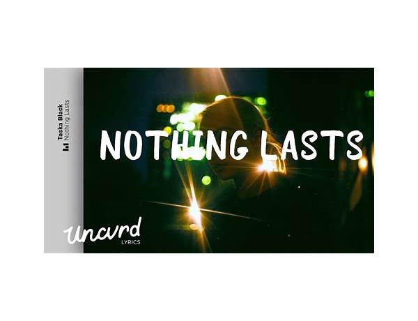 Nothing Lasts en Lyrics [Taska Black]