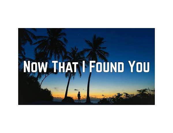 Now That I Found You en Lyrics [Carly Rae Jepsen]