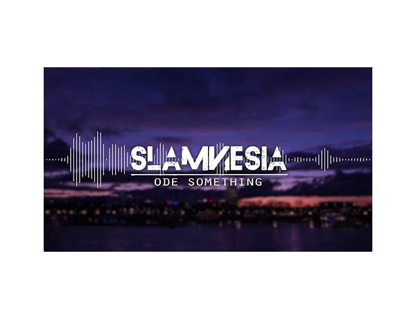 Ode Something en Lyrics [SLAMNESIA]