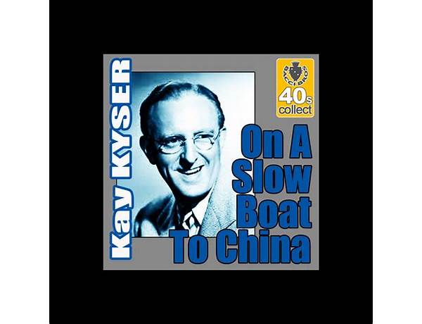 On a Slow Boat To China Is A Cover Of: On A Slow Boat To China By Kay Kyser, musical term