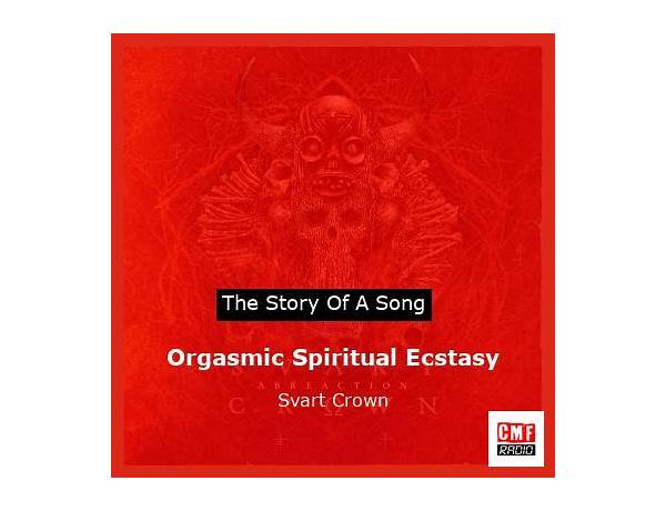 Orgasmic Spiritual Ecstasy en Lyrics [Svart Crown]