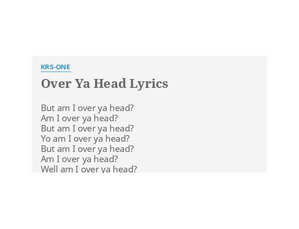 Over Ya Head en Lyrics [KRS-One]