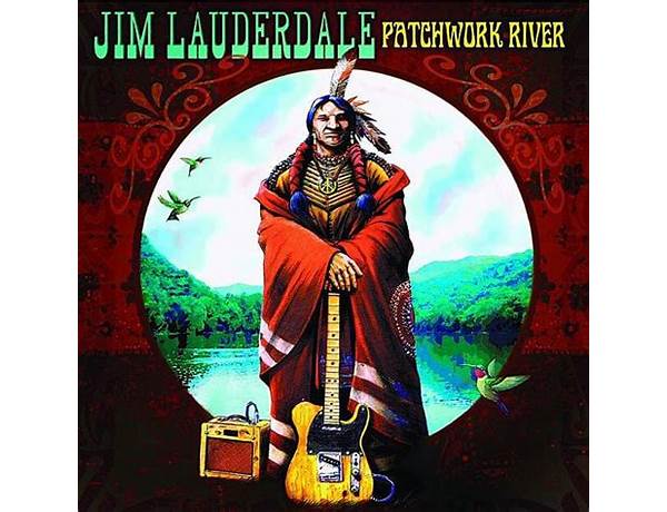 Patchwork River en Lyrics [Jim Lauderdale]