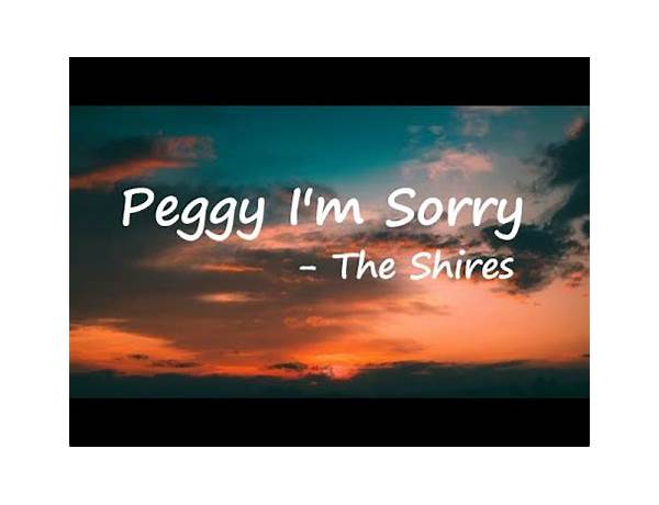 Peggy I\'m Sorry en Lyrics [The Shires]