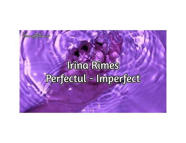 Perfectul imperfect ro Lyrics [Irina Rimes]