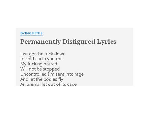 Permanently Disfigured en Lyrics [Dying Fetus]