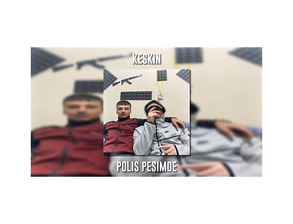 Polis Peşimde tr Lyrics [Keskin]