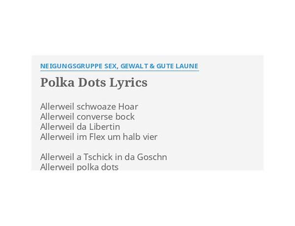 Polka Dots de Lyrics [Neigungsgruppe Sex, Gewalt & Gute Laune]