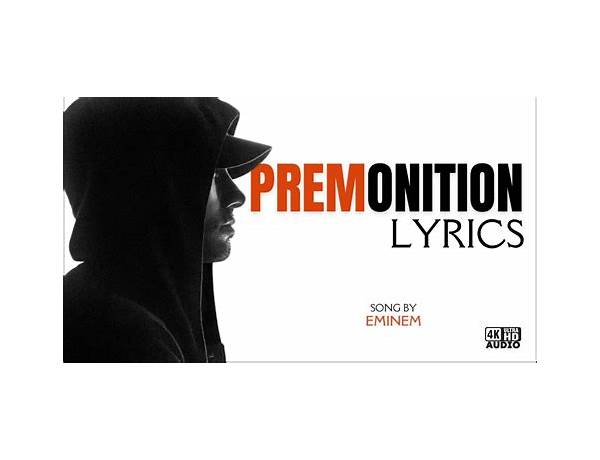 Premonition en Lyrics [Ninety Pound Wuss]