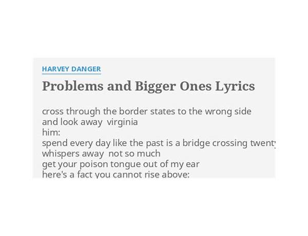 Problems and Bigger Ones en Lyrics [Harvey Danger]