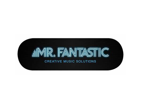 Produced: Mr. Fantastic, musical term