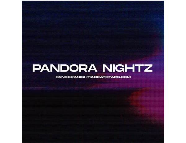 Produced: Pandora Nightz, musical term