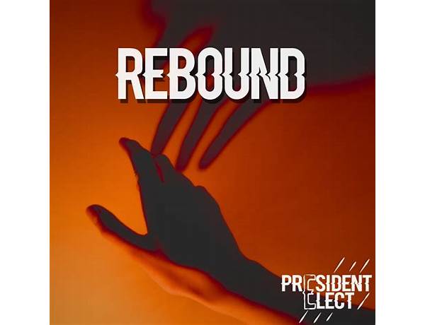 REBOUND is President Elects Single Out Now