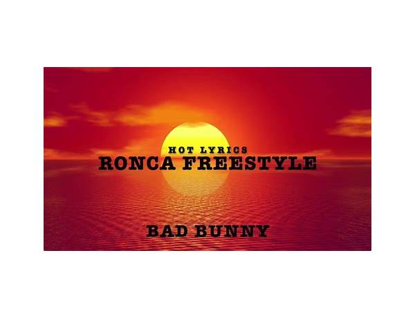 RONCA FREESTYLE en Lyrics [Bad Bunny]