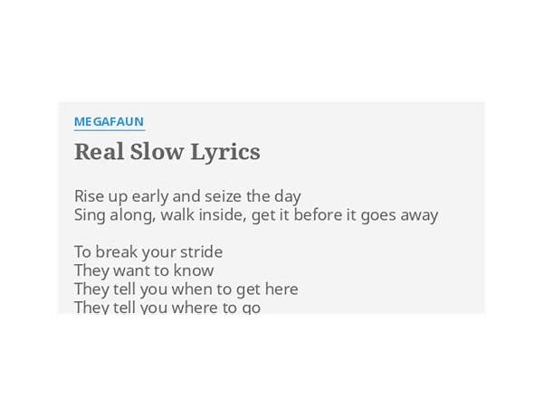 Real slow en Lyrics [Cyberbully Mom Club]