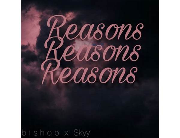 Reasons en Lyrics [Silas \"bishop\" McBride]